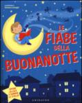 Le fiabe della buonanotte. Ediz. illustrata