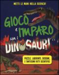 Gioco e imparo con i dinosauri. Ediz. illustrata