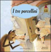 I tre porcellini. Le mie fiabe. Ediz. illustrata