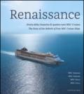 Renaissance. Storia della rinascita di quattro navi MSC Cruises. Ediz. italiana e inglese