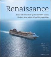 Renaissance. Storia della rinascita di quattro navi MSC Cruises. Ediz. italiana e inglese