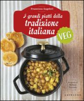 I grandi piatti della tradizione italiana veg