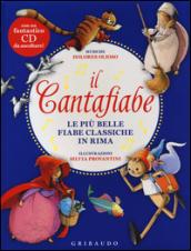 Il cantafiabe. Le più belle fiabe classiche in rima. Con CD Audio