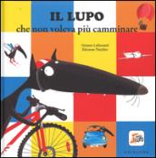 Il lupo che non voleva più camminare. Amico lupo