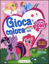 Gioca e colora con My Little Pony. Con adesivi. Ediz. illustrata