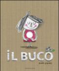 Il buco. Ediz. illustrata