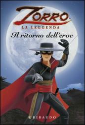 Il ritorno dell'eroe. Zorro la leggenda