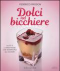 Dolci nel bicchiere. Gusti e consistenze che rompono gli schemi