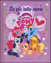 Le più belle storie di My little pony. Ediz. a colori