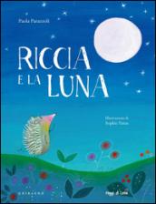 Riccia e la luna. Ediz. a colori