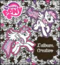 L'album creativo. My Little Pony