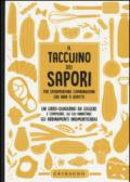 Il taccuino dei sapori per sperimentare combinazioni che non ti aspetti: 1