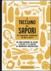 Il taccuino dei sapori per sperimentare combinazioni che non ti aspetti: 1