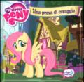 Una prova di coraggio. My Little Pony. Ediz. illustrata