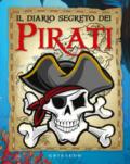 Il diario segreto dei pirati. Ediz. a colori. Con gadget