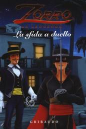 La sfida a duello. Zorro la leggenda. Ediz. a colori