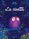 La civetta. Storie animate. Ediz. a colori. Con App