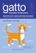 Il gatto, manuale d'istruzioni. Guida pratica per l'utente, risoluzione dei problemi e consigli utili per la corretta installazione e manutenzione
