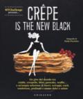 Crepe is the new black. Un giro del mondo tra crespelle, blinis, pancake, waffel, palacinke...