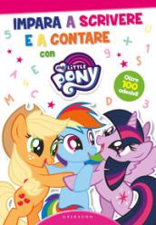 Imparare a scrivere e a contare. My little pony. Con adesivi. Ediz. a colori