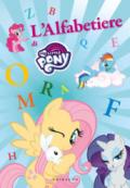 L'alfabetiere di My Little Pony. Ediz. a colori