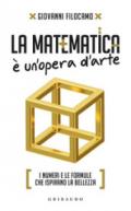 La matematica è un'opera d'arte. I numeri e le formule che ispirano la bellezza