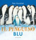 Il pinguino blu. Ediz. a colori