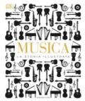 Musica. La storia illustrata. Ediz. illustrata