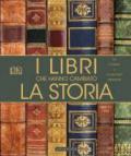 I libri che hanno cambiato la storia. Da «I Ching» a «Il Piccolo Principe». Ediz. a colori