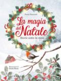 La magia del natale. Storie sotto la neve. Ediz. a colori. Ediz. plastificata