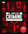 Il libro del crimine. Grandi idee spiegate in modo semplice