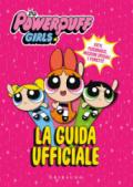 La guida ufficiale. The Powerpuff Girls. Ediz. a colori