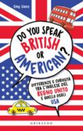 Do you speak british or american? Differenze e curiosità tra l'inglese del Regno Unito e quello degli USA