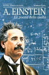 A. Einstein. La poesia della realtà