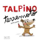 Talpino terremoto. Ediz. a colori