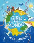 Il giro del mondo in 48 labirinti. Ediz. a colori