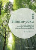 Shinrin-yoku. La teoria giapponese del bagno nella foresta per ritrovare il proprio equilibrio