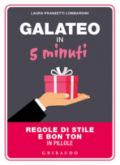 Galateo in 5 minuti. Regole di stile e bon ton in pillole