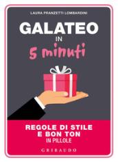 Galateo in 5 minuti. Regole di stile e bon ton in pillole