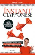 Instant giapponese. Il corso che rende facile imparare la lingua e le sfumature della cultura nipponica. Con Contenuto digitale per download e accesso on line