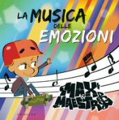 La musica delle emozioni. Max & Maestro. Ediz. a colori. Con CD-Audio