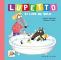 Lupetto si lava da solo. Amico lupo. Ediz. a colori