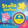 Stella stellina. Libro sonoro. Ediz. a colori. Con gadget