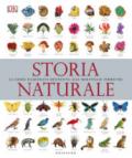 Storia naturale. La guida illustrata definitiva alle meraviglie terrestri