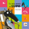 Le mie storie di lupo. Amico lupo. Ediz. a colori. Vol. 1