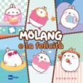 Molang e la felicità. Ediz. a colori