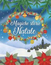 Magiche storie di Natale. Ediz. illustrata