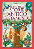 Le più belle storie dell'Antico Testamento. Ediz. a colori