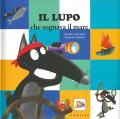 Il lupo che sognava il mare. Amico lupo