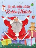 Le più belle storie di Babbo Natale. Ediz. a colori